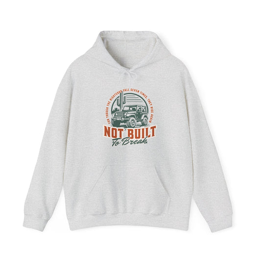 Not built to break Hooded Sweatshirt